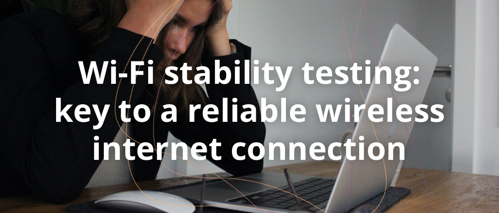 Wi-fi stability testing