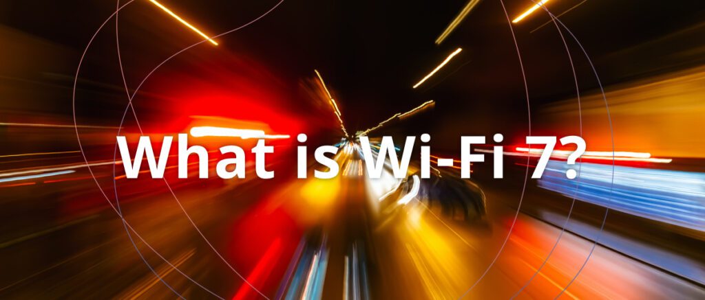 What is Wi-Fi 7